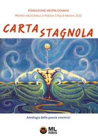 Carta Stagnola. Premio nazionale di poesia Città di Mestre 2023 - Librerie.coop