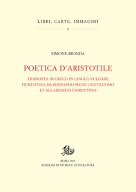 Poetica d’Aristotile tradotta di greco in lingua vulgare fiorentina da Bernardo Segni gentiluomo et accademico fiorentino - Librerie.coop