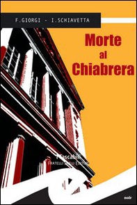 Morte al Chiabrera - Librerie.coop Morte al Chiabrera - Librerie.coop