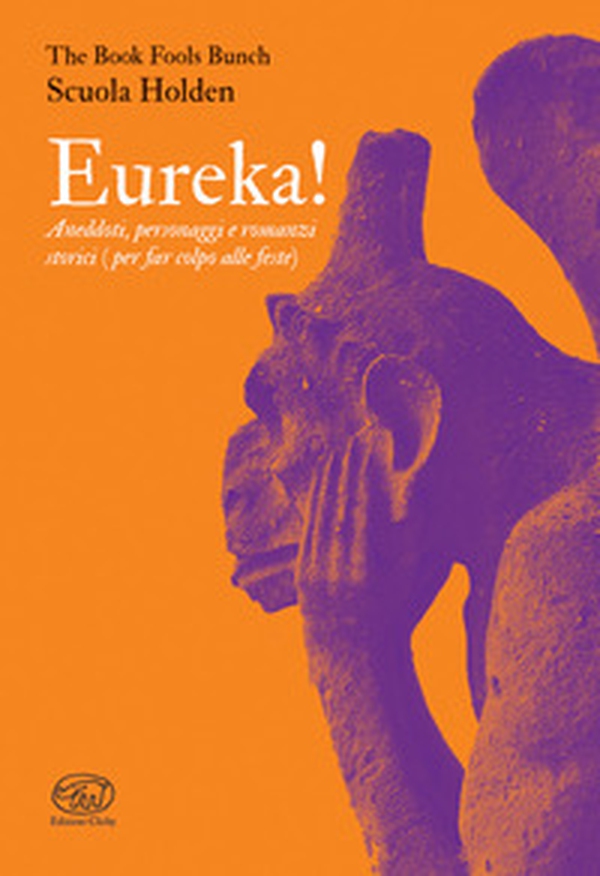 Eureka! Aneddoti, personaggi e romanzi storici (per far colpo alle feste) - Librerie.coop Eureka! Aneddoti, personaggi e romanzi storici (per far colpo alle feste) - Librerie.coop