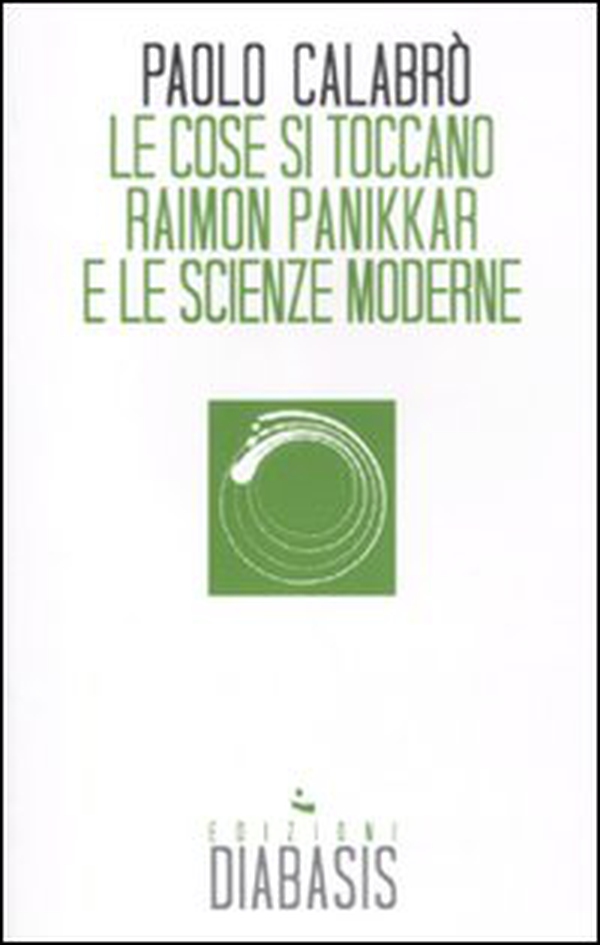Le cose si toccano. Raimon Panikkar e le scienze moderne - Librerie.coop Le cose si toccano. Raimon Panikkar e le scienze moderne - Librerie.coop
