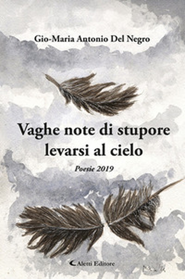 Vaghe note di stupore levate al cielo. (Poesie 2019) - Librerie.coop Vaghe note di stupore levate al cielo. (Poesie 2019) - Librerie.coop