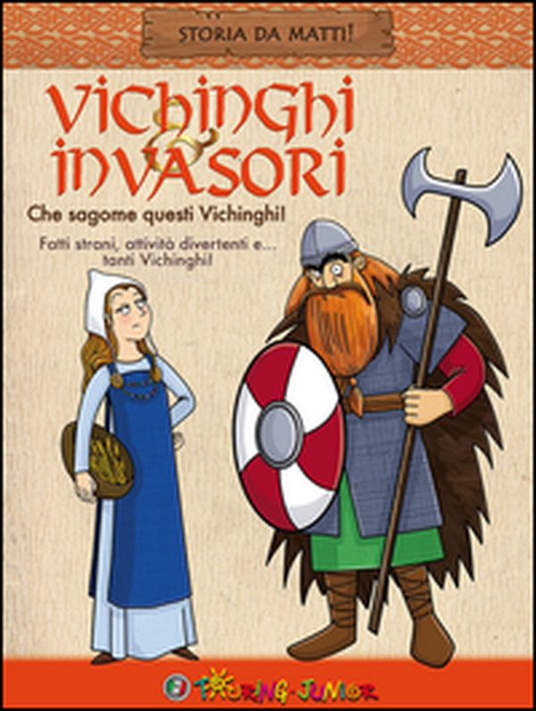 Vichinghi & invasori. Che sagome questi Vichinghi! - Librerie.coop Vichinghi & invasori. Che sagome questi Vichinghi! - Librerie.coop