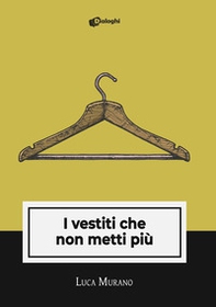 I vestiti che non metti più - Librerie.coop