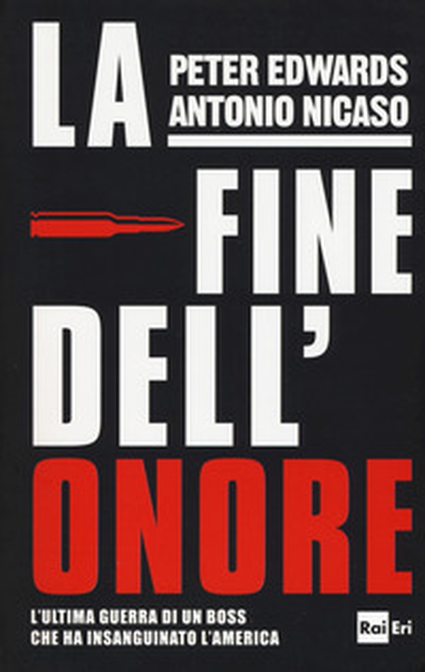 La fine dell'onore. L'ultima guerra di un boss che ha insanguinato l'America - Librerie.coop La fine dell'onore. L'ultima guerra di un boss che ha insanguinato l'America - Librerie.coop