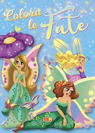 Colora le fate. Ediz. illustrata a colori - Librerie.coop