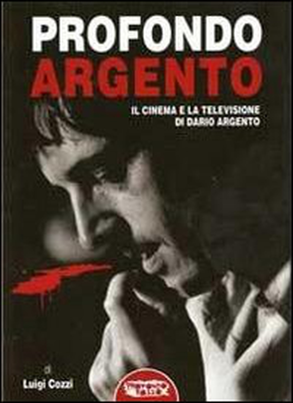 Profondo Argento. Il cinema e la televisione di Dario ARgento - Librerie.coop Profondo Argento. Il cinema e la televisione di Dario ARgento - Librerie.coop
