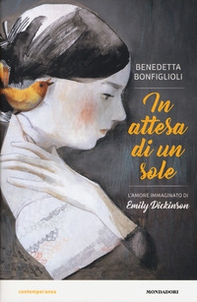 In attesa di un sole. L'amore immaginato di Emily Dickinson - Librerie.coop In attesa di un sole. L'amore immaginato di Emily Dickinson - Librerie.coop