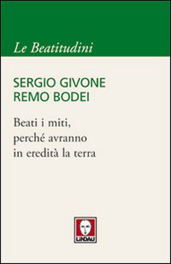 Beati i miti, perché avranno in eredità la terra - Librerie.coop Beati i miti, perché avranno in eredità la terra - Librerie.coop