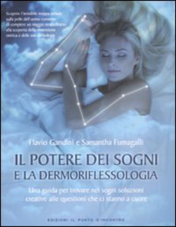 Il potere dei sogni e la dermoriflessologia. Una guida per trovare nei sogni soluzioni creative alle questioni che ci stanno a cuore - Librerie.coop Il potere dei sogni e la dermoriflessologia. Una guida per trovare nei sogni soluzioni creative alle questioni che ci stanno a cuore - Librerie.coop