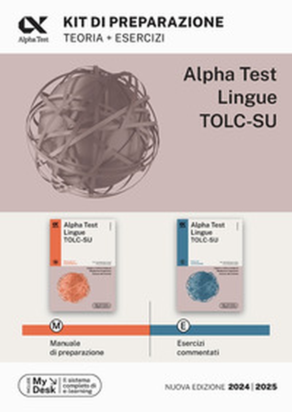Alpha Test. Lingue TOLC-SU. Kit di preparazione. Ediz. MyDesk - Librerie.coop Alpha Test. Lingue TOLC-SU. Kit di preparazione. Ediz. MyDesk - Librerie.coop