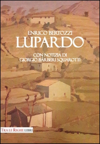 Lupardo. Con notizia di Giorgio Bárberi Squarotti - Librerie.coop