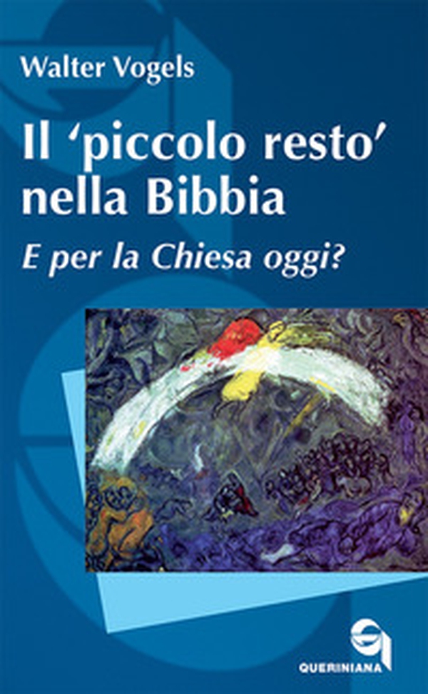 Il «piccolo resto» nella Bibbia. E per la Chiesa oggi? - Librerie.coop Il «piccolo resto» nella Bibbia. E per la Chiesa oggi? - Librerie.coop