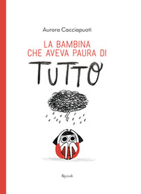 La bambina che aveva paura di tutto - Librerie.coop La bambina che aveva paura di tutto - Librerie.coop