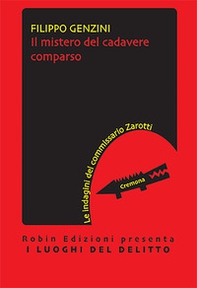 Il mistero del cadavere comparso. Le indagini del commissario Zarotti - Librerie.coop Il mistero del cadavere comparso. Le indagini del commissario Zarotti - Librerie.coop
