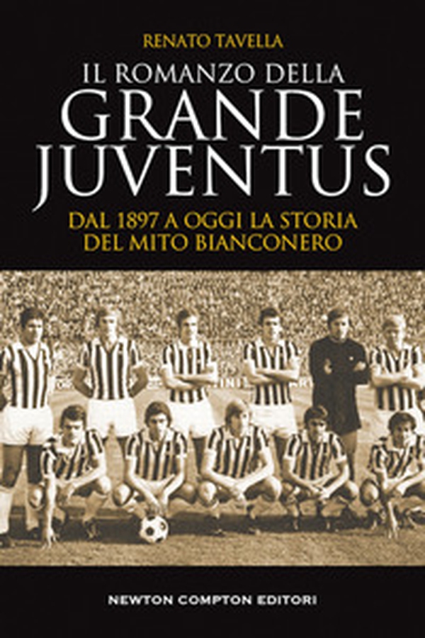 Il romanzo della grande Juventus. Dal 1897 a oggi. La storia del mito bianconero - Librerie.coop Il romanzo della grande Juventus. Dal 1897 a oggi. La storia del mito bianconero - Librerie.coop
