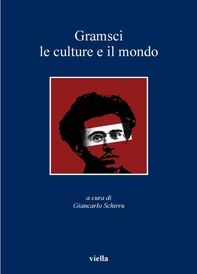 Gramsci, le culture e il mondo - Librerie.coop Gramsci, le culture e il mondo - Librerie.coop