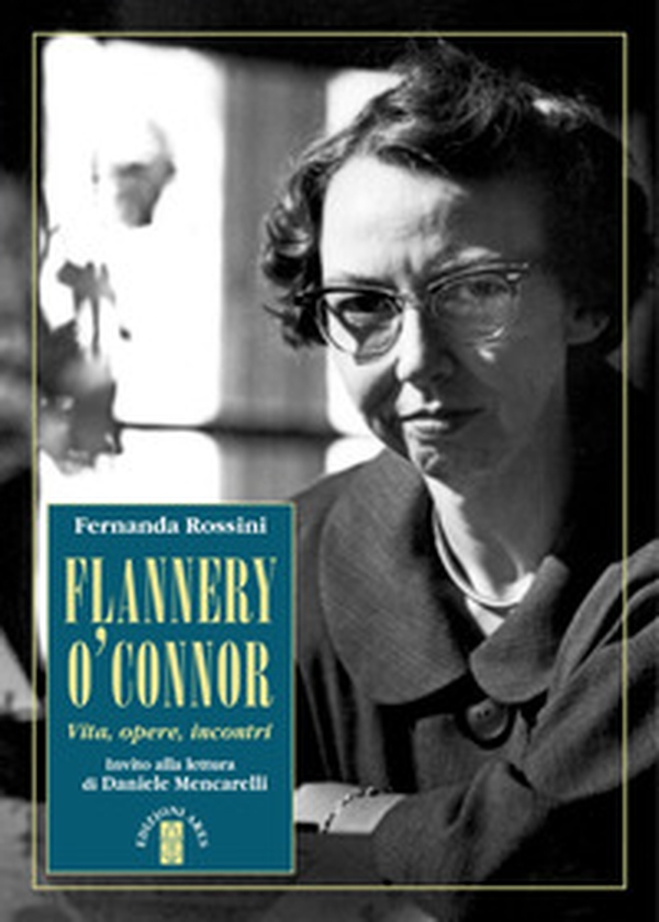 Flannery O'Connor. Vita, opere, incontri - Librerie.coop Flannery O'Connor. Vita, opere, incontri - Librerie.coop