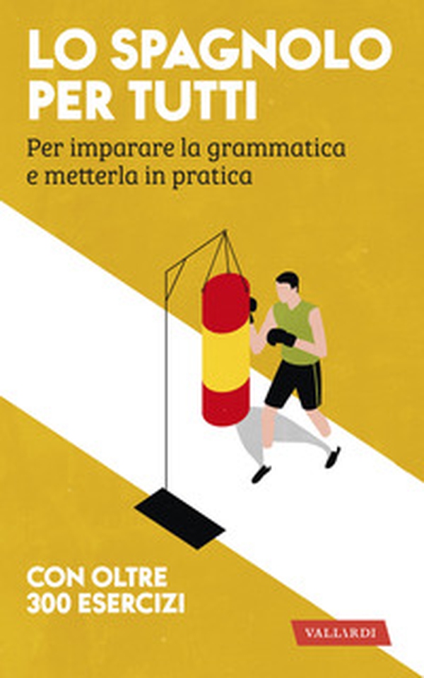 Lo spagnolo per tutti. Per imparare la grammatica e metterla in pratica - Librerie.coop Lo spagnolo per tutti. Per imparare la grammatica e metterla in pratica - Librerie.coop