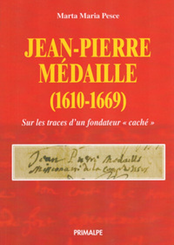 Jean Pierre Medaille (1610-1669). Sulle tracce di un fondatore nascosto - Librerie.coop Jean Pierre Medaille (1610-1669). Sulle tracce di un fondatore nascosto - Librerie.coop