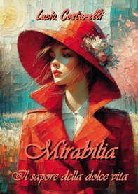 Mirabilia. Il sapore della dolce vita - Librerie.coop