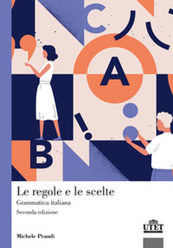 Le regole e le scelte. Grammatica italiana - Librerie.coop Le regole e le scelte. Grammatica italiana - Librerie.coop
