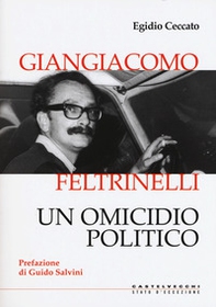Giangiacomo Feltrinelli. Un omicidio politico - Librerie.coop