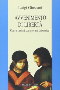 Avvenimento di libertà. Conversazioni con giovani universitari - Librerie.coop