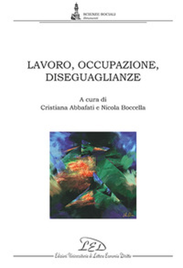 Lavoro, occupazione, diseguaglianze - Librerie.coop Lavoro, occupazione, diseguaglianze - Librerie.coop