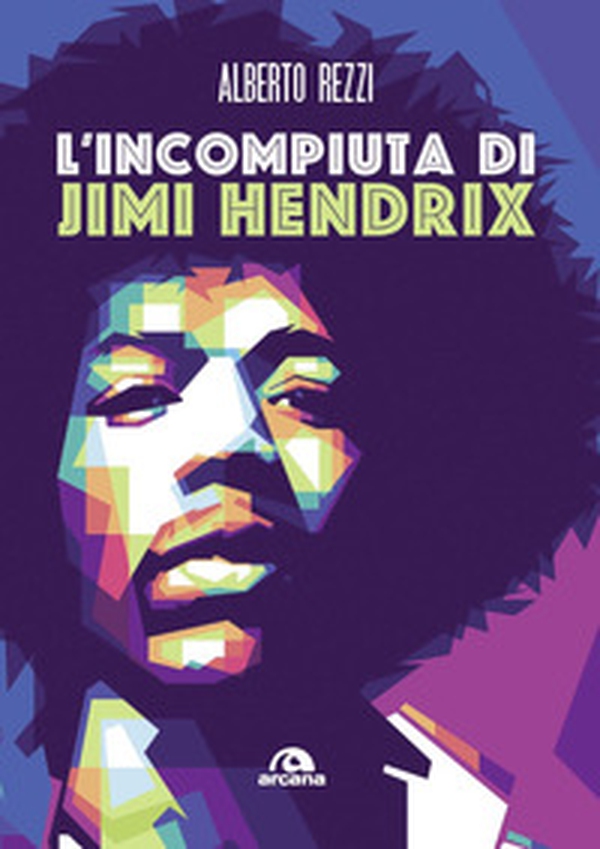 L'incompiuta di Jimi Hendrix - Librerie.coop L'incompiuta di Jimi Hendrix - Librerie.coop