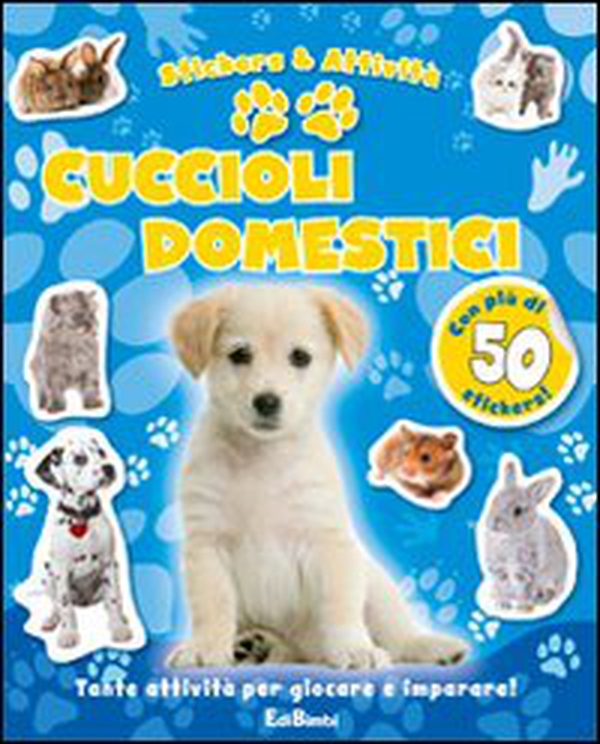 Cuccioli domestici. Con adesivi - Librerie.coop Cuccioli domestici. Con adesivi - Librerie.coop