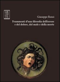 Frammenti d'una filosofia dell'errore e del dolore, del male e della morte - Librerie.coop Frammenti d'una filosofia dell'errore e del dolore, del male e della morte - Librerie.coop