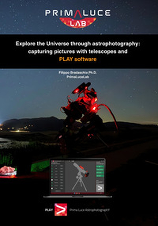 Explore the Universe through astrophotography: capturing pictures with telescopes and PLAY software - Librerie.coop Explore the Universe through astrophotography: capturing pictures with telescopes and PLAY software - Librerie.coop