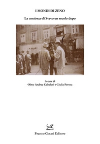 I mondi di Zeno. La «coscienza» di Svevo un secolo dopo - Librerie.coop