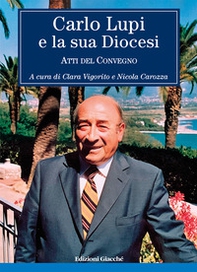 Carlo Lupi e la sua diocesi. Atti del Convegno - Librerie.coop