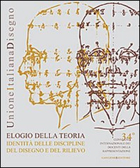 Elogio della teoria. Identità delle discipline del disegno e del rilievo. Ediz. italiana e inglese - Librerie.coop Elogio della teoria. Identità delle discipline del disegno e del rilievo. Ediz. italiana e inglese - Librerie.coop