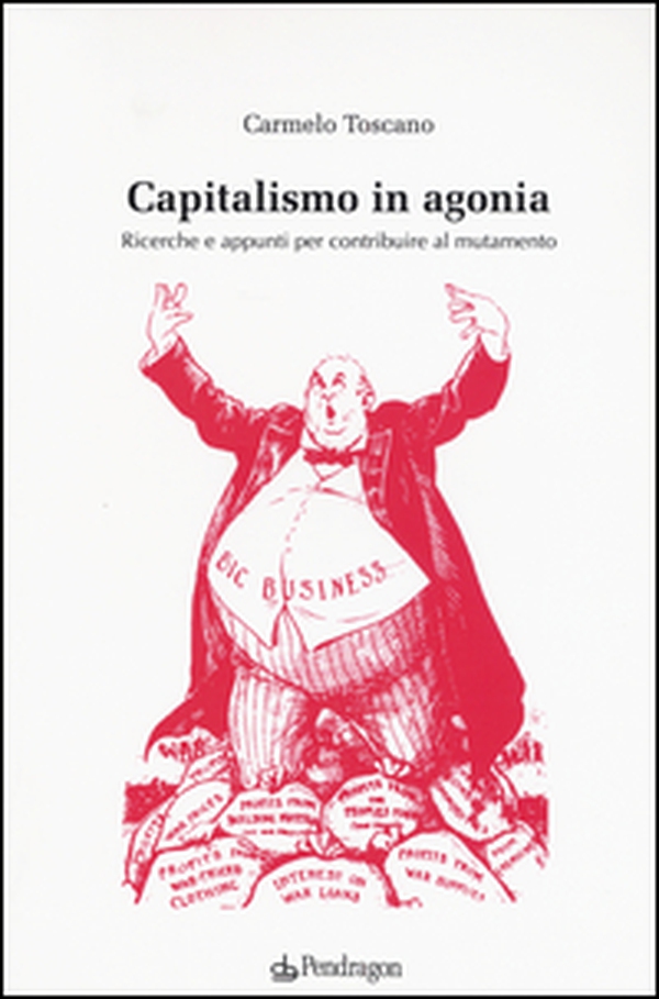 Capitalismo in agonia. Ricerche e appunti per contribuire al mutamento - Vol. 1 - Librerie.coop Capitalismo in agonia. Ricerche e appunti per contribuire al mutamento - Vol. 1 - Librerie.coop