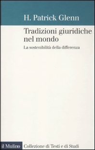 Tradizioni giuridiche nel mondo. La sostenibilità della differenza - Librerie.coop