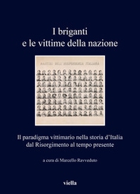 I briganti e le vittime della nazione. Il paradigma vittimario nella storia d'Italia dal Risorgimento al tempo presente - Librerie.coop
