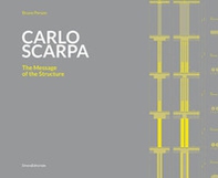 Carlo Scarpa. The message of the structure - Librerie.coop