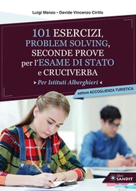 101 esercizi per l'esame di stato per Istituti Alberghieri. Settore accoglienza turistica. Problem solving, seconde prove e cruciverba - Librerie.coop 101 esercizi per l'esame di stato per Istituti Alberghieri. Settore accoglienza turistica. Problem solving, seconde prove e cruciverba - Librerie.coop