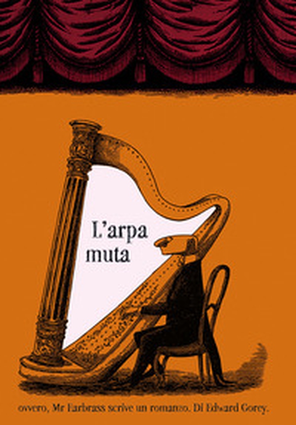L'arpa muta ovvero, Mr. Earbrass scrive un romanzo - Librerie.coop L'arpa muta ovvero, Mr. Earbrass scrive un romanzo - Librerie.coop