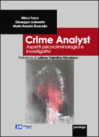Crime analyst. Aspetti psicocriminologici e investigativi - Librerie.coop Crime analyst. Aspetti psicocriminologici e investigativi - Librerie.coop
