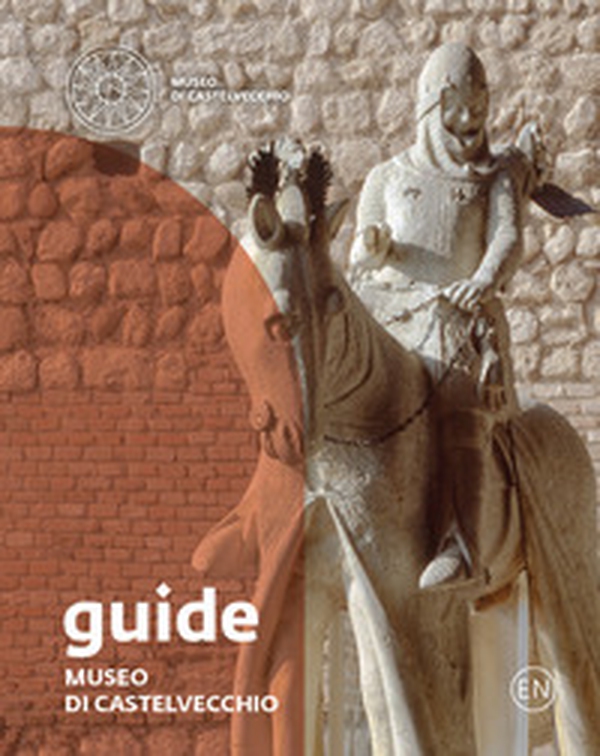 Museo di Castelvecchio. Guida. Ediz. inglese - Librerie.coop Museo di Castelvecchio. Guida. Ediz. inglese - Librerie.coop