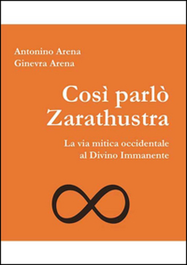 Così parlò Zarathustra. La via mitica occidentale al Divino Immanente - Librerie.coop Così parlò Zarathustra. La via mitica occidentale al Divino Immanente - Librerie.coop