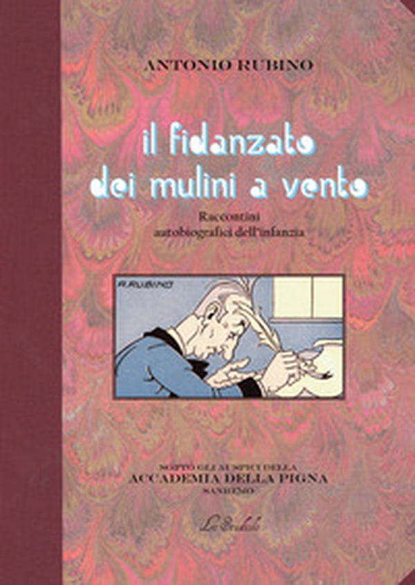 Il fidanzato dei mulini a vento. Raccontini autobiografici dell'infanzia - Librerie.coop Il fidanzato dei mulini a vento. Raccontini autobiografici dell'infanzia - Librerie.coop