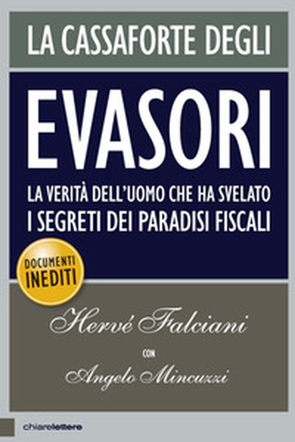 La cassaforte degli evasori. La verità dell'uomo che ha svelato i segreti dei paradisi fiscali - Librerie.coop La cassaforte degli evasori. La verità dell'uomo che ha svelato i segreti dei paradisi fiscali - Librerie.coop