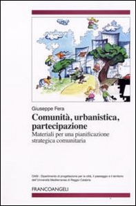 Comunità, urbanistica, partecipazione. Materiali per una pianificazione strategica comunitaria - Librerie.coop