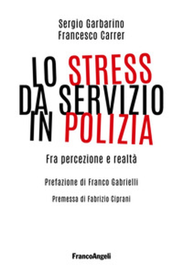 Lo stress da servizio in Polizia. Fra percezione e realtà - Librerie.coop Lo stress da servizio in Polizia. Fra percezione e realtà - Librerie.coop