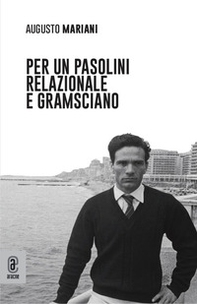 Per un Pasolini relazionale e gramsciano - Librerie.coop